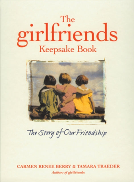 The Girlfriends Keepsake Book: The Story of Our Friendship