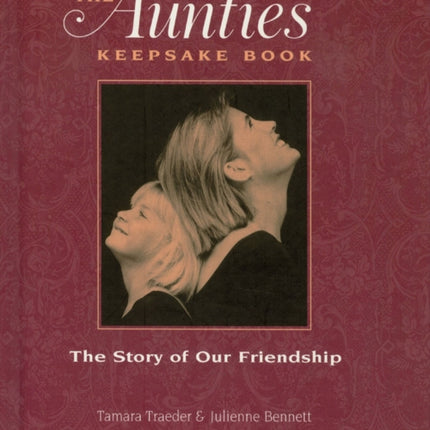 The Aunties Keepsake Book: The Story of Our Friendship