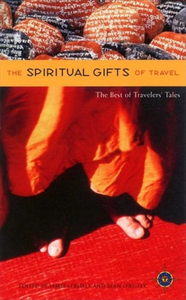 The Spiritual Gifts of Travel: The Best of Travelers' Tales