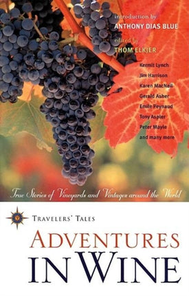 Adventures in Wine: True Stories of Vineyards and