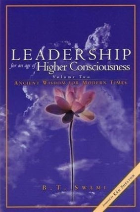 Leadership for an Age of Higher Consciousness Vol