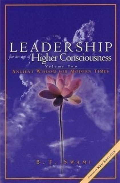 Leadership for an Age of Higher Consciousness Vol