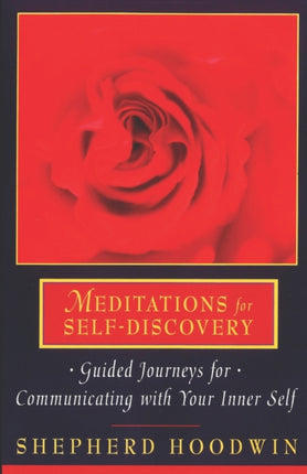 Meditations for Self-Discovery: Guided Journeys for Communicating with Your Inner Self