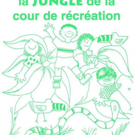 Apprivoiser la Jungle de la Cour de Recreation