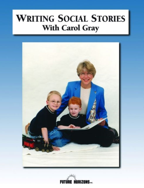 Writing Social Stories with Carol Gray: