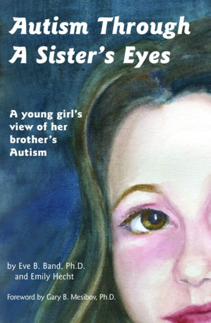 Autism Through a Sister's Eyes: A Young Girl's