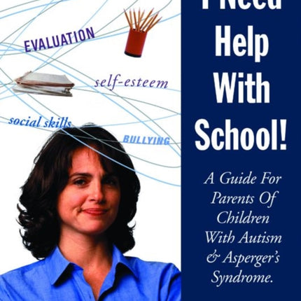 I Need Help with School: A Guide for Parents of