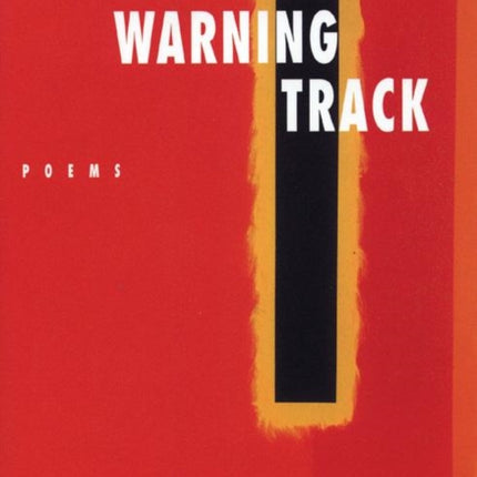 Warning Track: New Poems