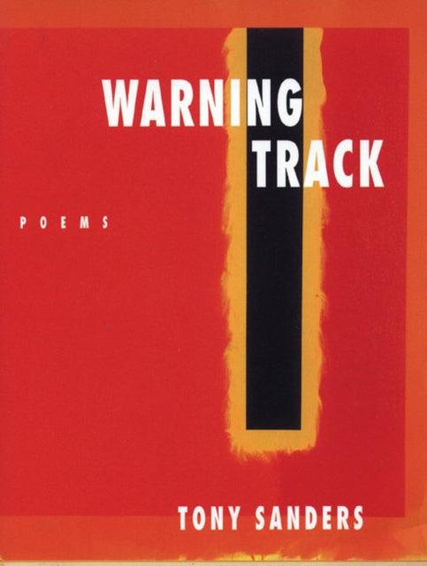 Warning Track: New Poems