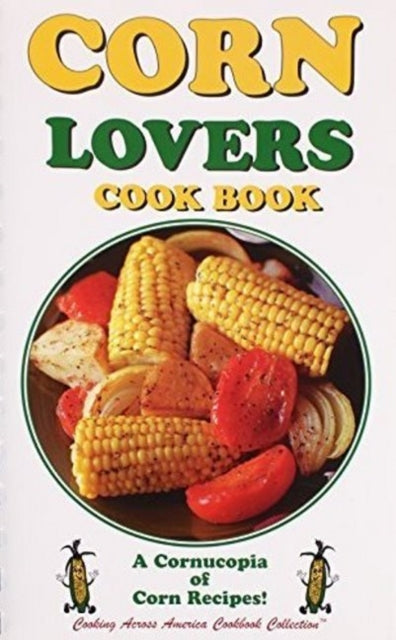 Corn Lovers Cook Book