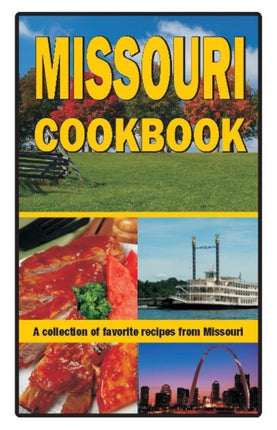 Missouri Cookbook: A collection of favorite recipes from Missouri