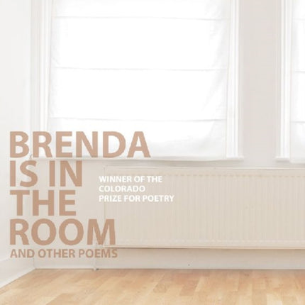 Brenda Is in the Room and Other Poems