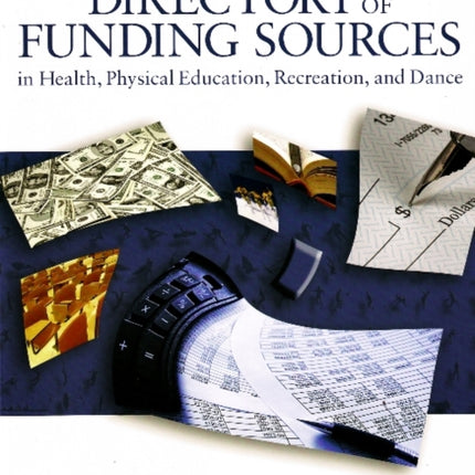 Directory of Funding Sources: in Health, Physical Education, Recreation & Dance