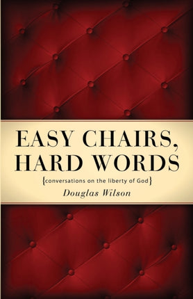 Easy Chairs, Hard Words: Conversations on the Liberty of God