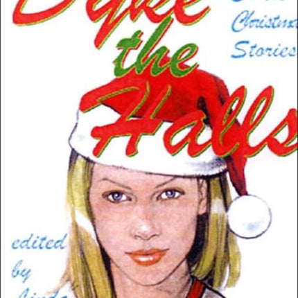 Dyke The Halls: Lesbian Erotic Christmas Stories