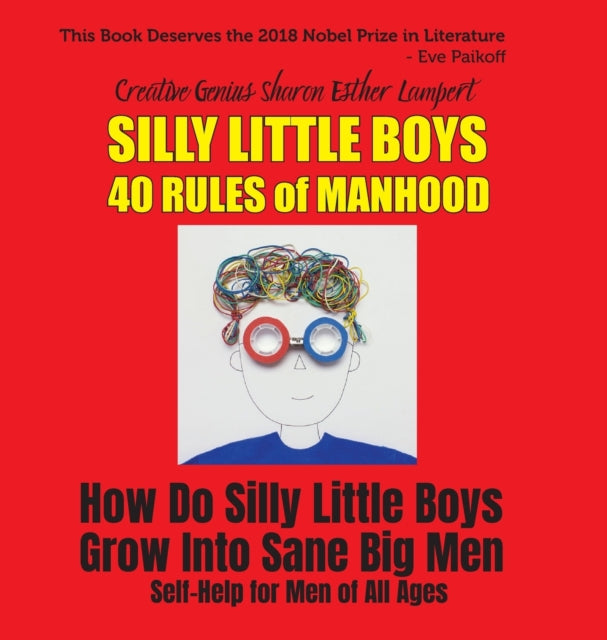Silly Little Boys: 40 Rules of Manhood - For Men
