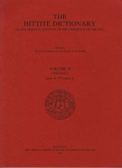 Hittite Dictionary of the Oriental Institute of the University of Chicago Volume P, fascicle 2 (para- to pattar)