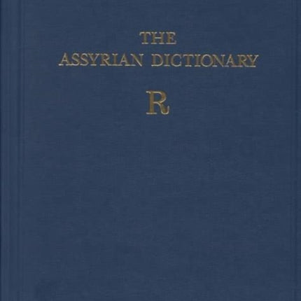 Assyrian Dictionary of the Oriental Institute of the University of Chicago, Volume 14, R