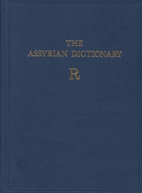 Assyrian Dictionary of the Oriental Institute of the University of Chicago, Volume 14, R