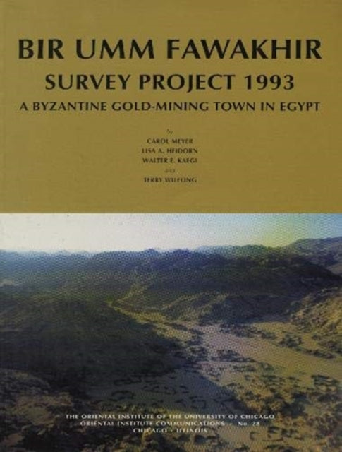 Bir Umm Fawakhir Survey Project 1993: A Byzantine Gold-Mining Town in Egypt