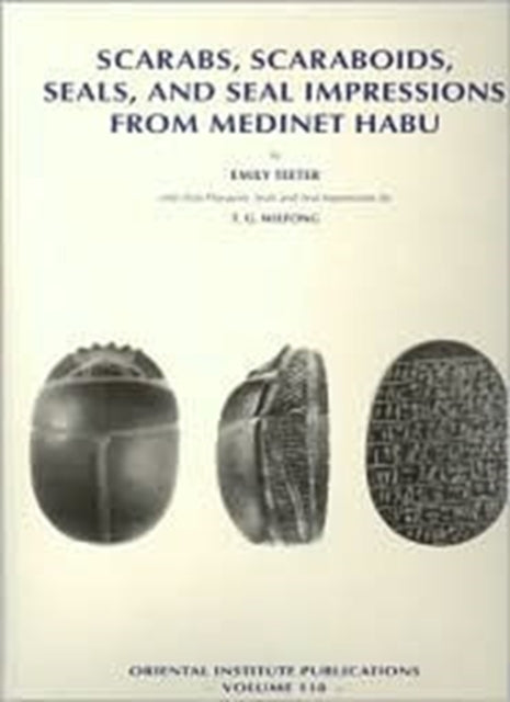 Scarabs, Scaraboids, Seals and Seal Impressions from Medinet Habu