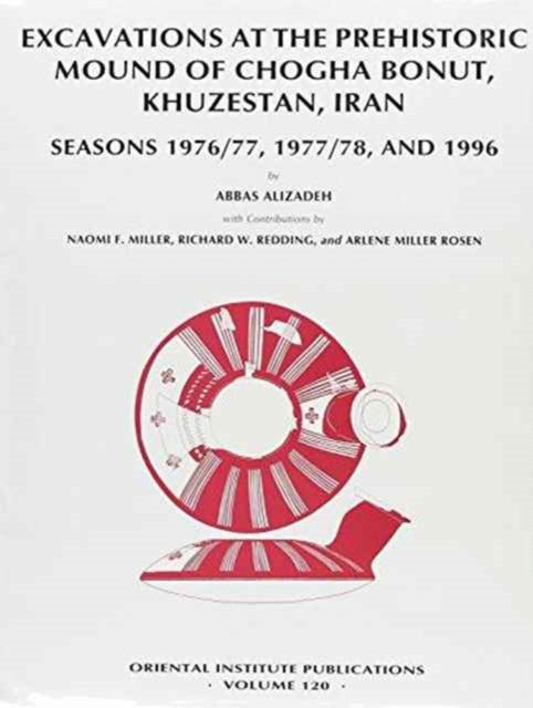 Excavations at the prehistoric mound of Chogha Bonut, Khuzestan, Iran: Seasons 1976/77, 1977/78, and 1996