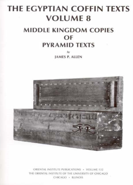 The Egyptian Coffin Texts: Volume 8: Middle Kingdom Copies of Pyramid Texts