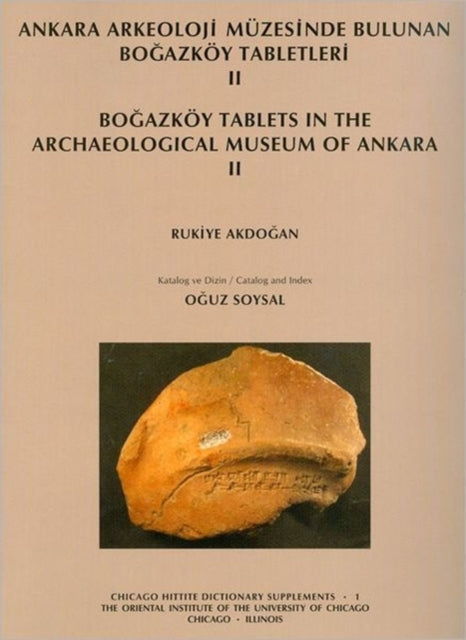 Ankara Arkeoloji Muezesinde Bulunan Bogazkoy Tabletleri II: Bogazkoy Tablets in the Archaeological Museum of Ankara II