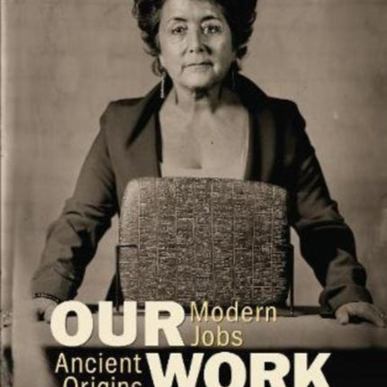 Our Work: Modern Jobs - Ancient Origins