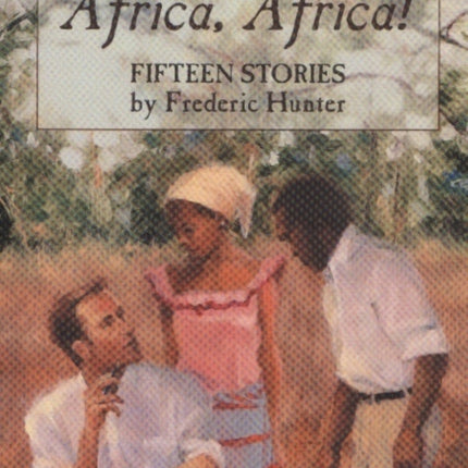 Africa, Africa!: Fifteen Stories