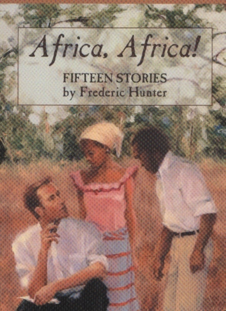 Africa, Africa!: Fifteen Stories