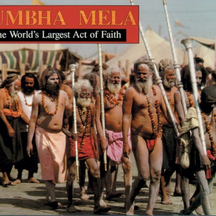 Khumba Mela: The World's Largest Act of Faith