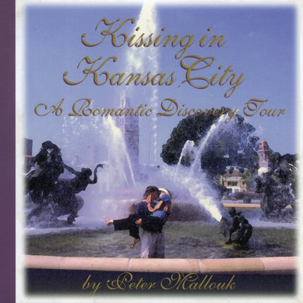 Kissing in Kansas City: A Romantic Discovery Tour