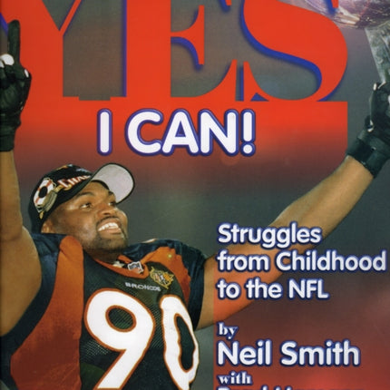 Yes I Can!: Struggles from Childhood to the NFL