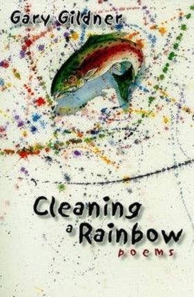 Cleaning a Rainbow: Poems