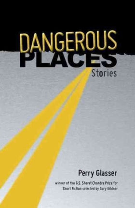 Dangerous Places: Stories