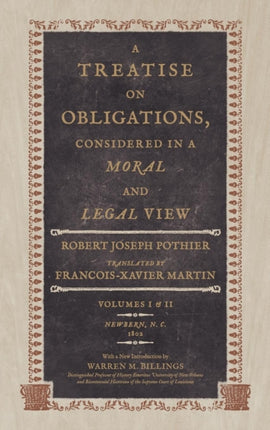 A Treatise on Obligations Considered in a Moral and Legal View
