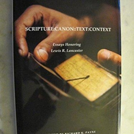 Scripture:Canon:Text:Context: Essays Honoring