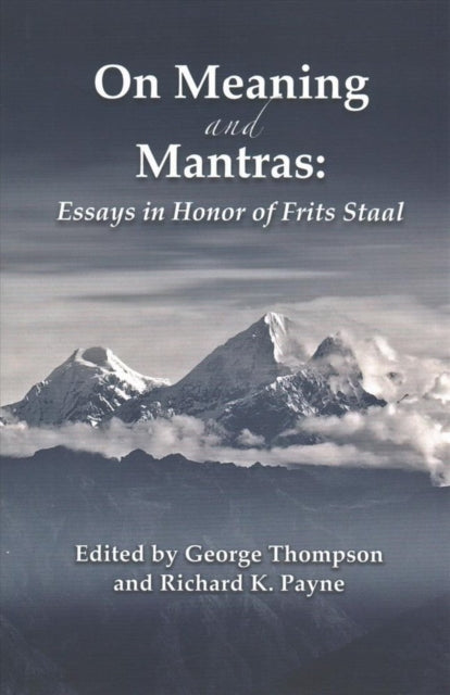 On Meaning and Mantras: Essays in Honor of Frits