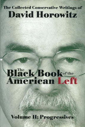 The Black Book of the American Left Volume 2 Progressives