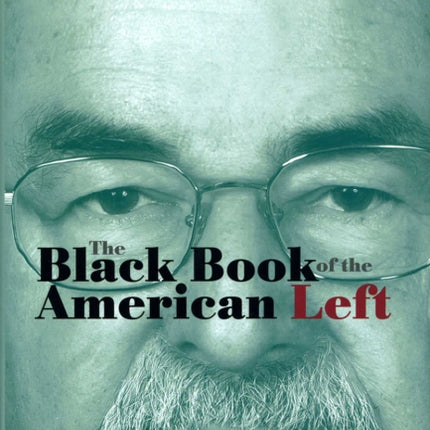 The Black Book of the American Left Volume 3 The Great Betrayal