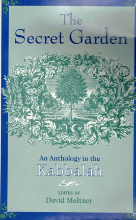 SECRET GARDEN: An Anthology in the Kabbalah