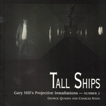 TALL SHIPS: Gary Hill Projective Installation #2