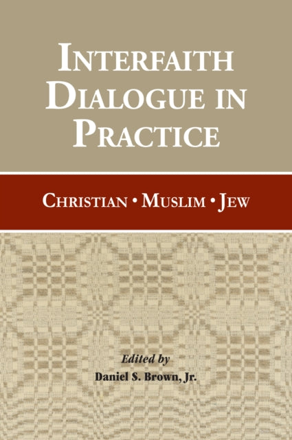 Interfaith Dialogue in Practice: Christian, Muslim, Jew