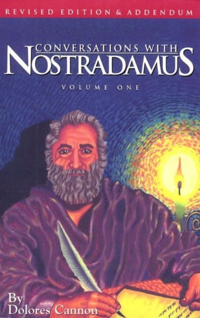 Conversations with Nostradamus:  Volume 1: His Prophecies Explained