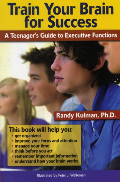 Train Your Brain for Success: A Teenager's Guide to Executive Functions