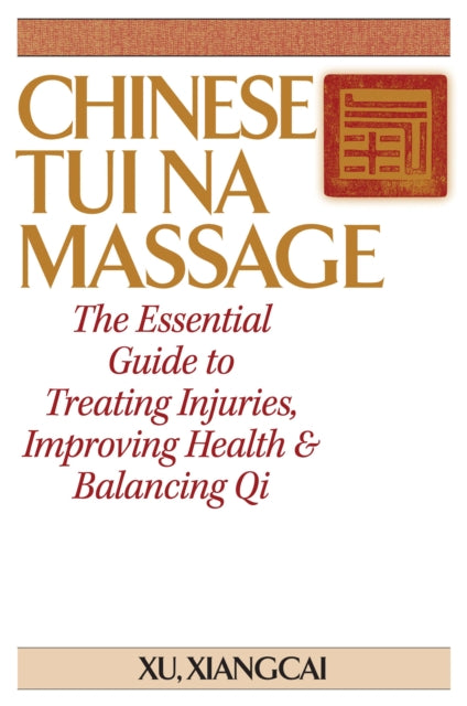Chinese Tui Na Massage: The Essential Guide to