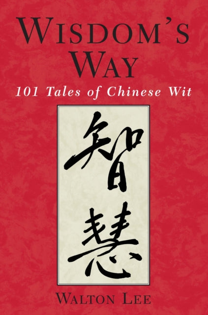 Wisdom's Way: 101 Tales of Chinese Wit