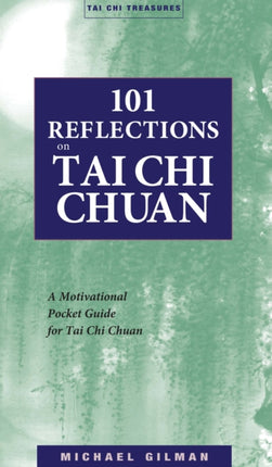 101 Reflections on Tai Chi Chuan: A Motivational