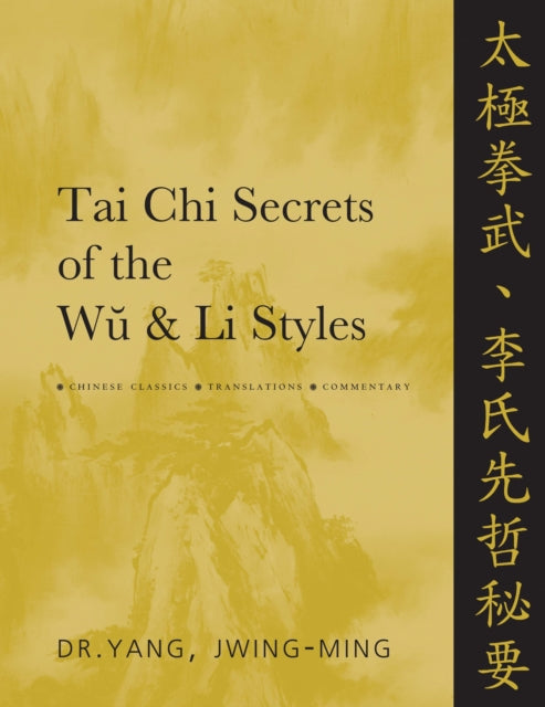 Tai Chi Secrets of the Wu & Li Styles: Chinese